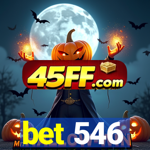 bet 546